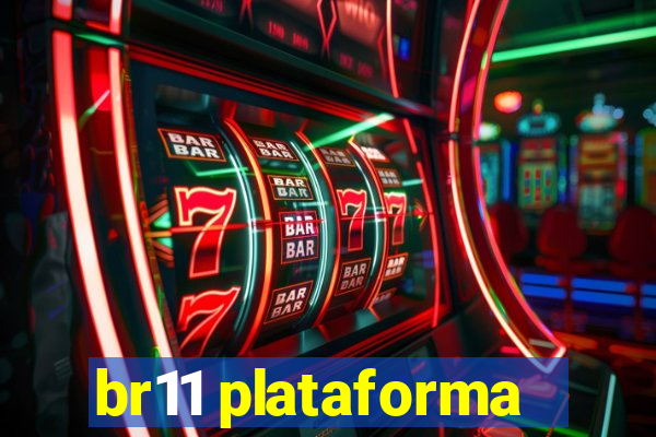 br11 plataforma